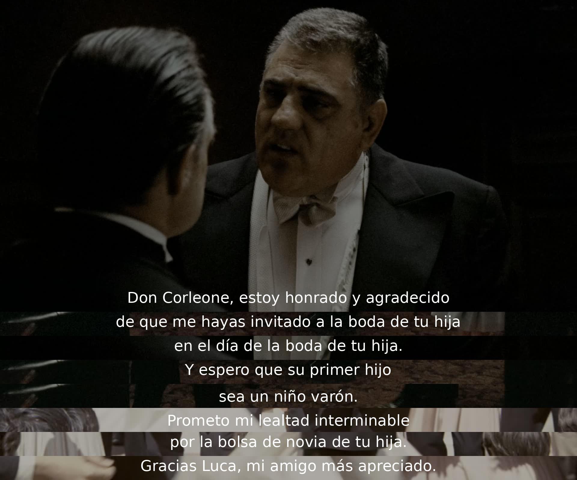 Don Corleone invita a Luca Brasi a la boda de su hija y este expresa gratitud y lealtad, deseando que su primer nieto sea un niño. Luca promete su fidelidad a cambio de la bolsa de novia. Don Corleone agradece la amistad de Luca.