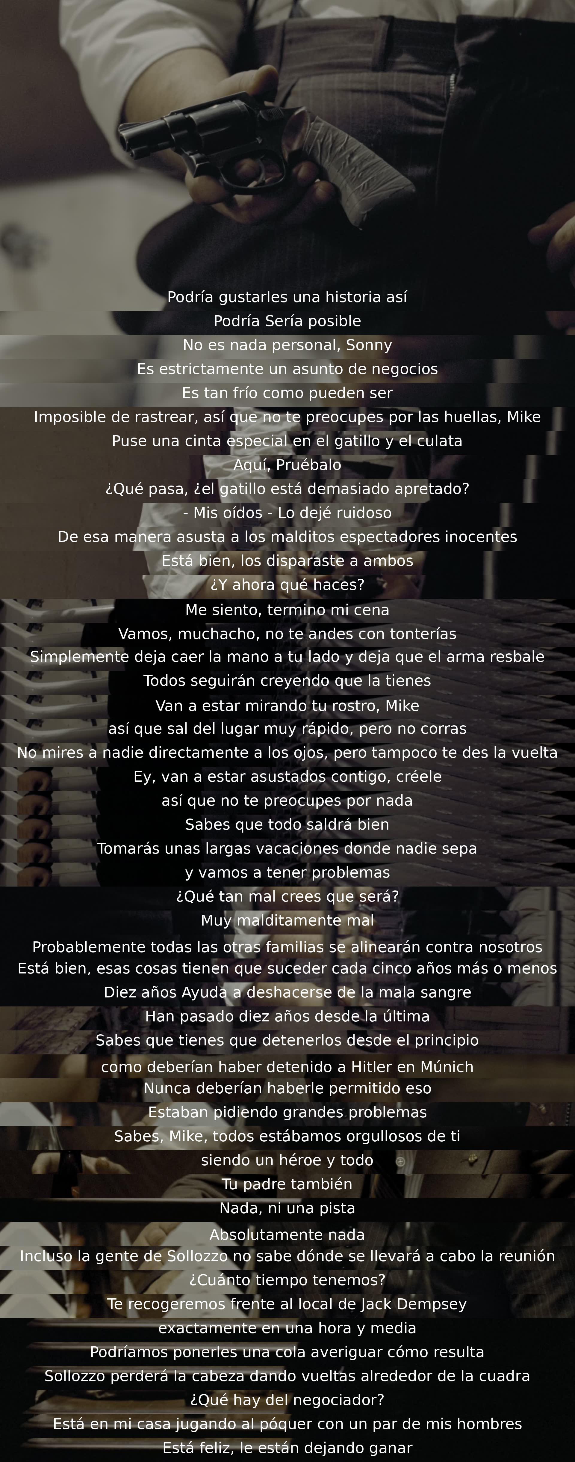 Un personaje organiza un plan para eliminar a dos personas. Le da instrucciones a otro sobre cómo llevar a cabo el asesinato de forma discreta. Hablan sobre posibles consecuencias y la importancia de detener problemas desde el principio. También mencionan un negociador y un encuentro en una hora y media.