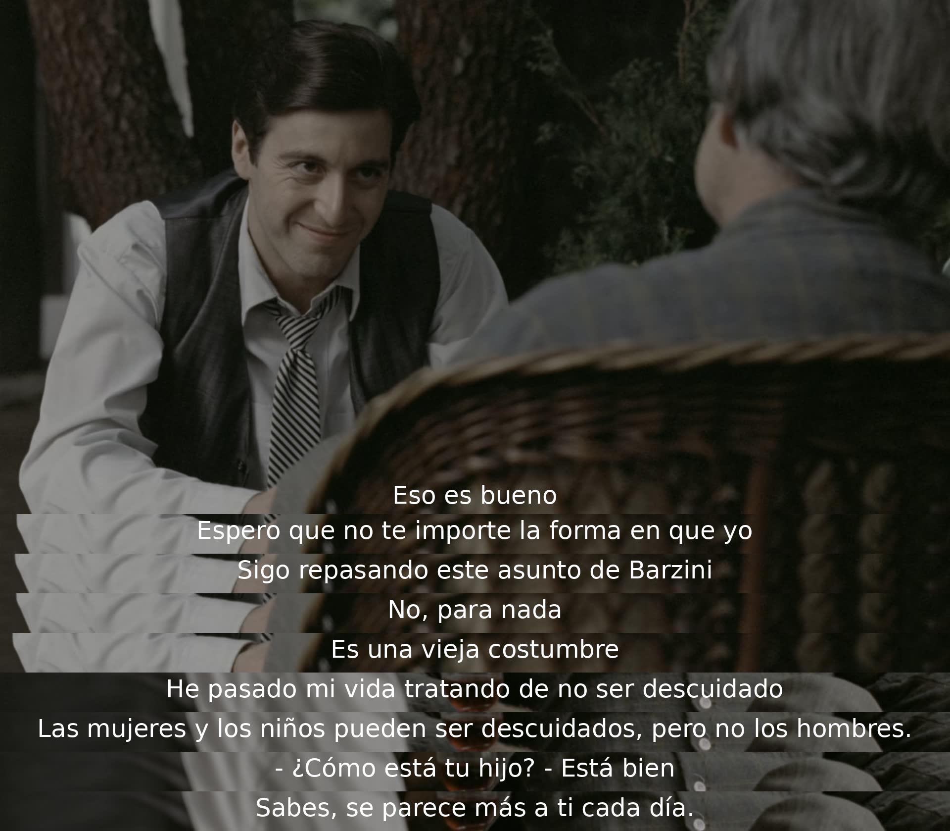 Un personaje valora la prudencia y no descuidar los asuntos relacionados con Barzini. Asegura que ha pasado su vida siendo cuidadoso y menciona la importancia de no descuidar a los hombres, a diferencia de mujeres y niños. También se habla del hijo del otro personaje, comentando que se parece cada vez más a él.