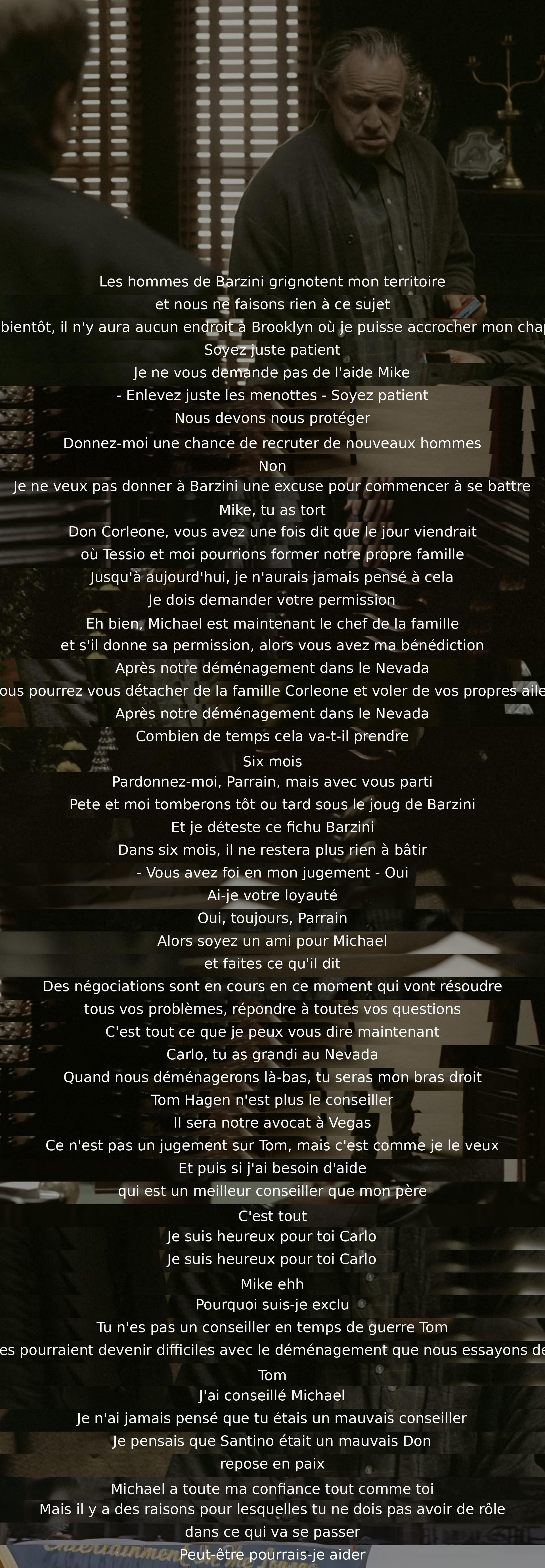 Les barons Barzini avancent sur le territoire sans réaction. Malgré l'inaction, Don Corleone refuse d'aider. Après un débat, il accorde sa bénédiction à un projet de scission. Des changements sont envisagés, signifiant un futur incertain pour leurs affaires. Tom est évincé du conseil, et la loyauté est mise à l'épreuve.