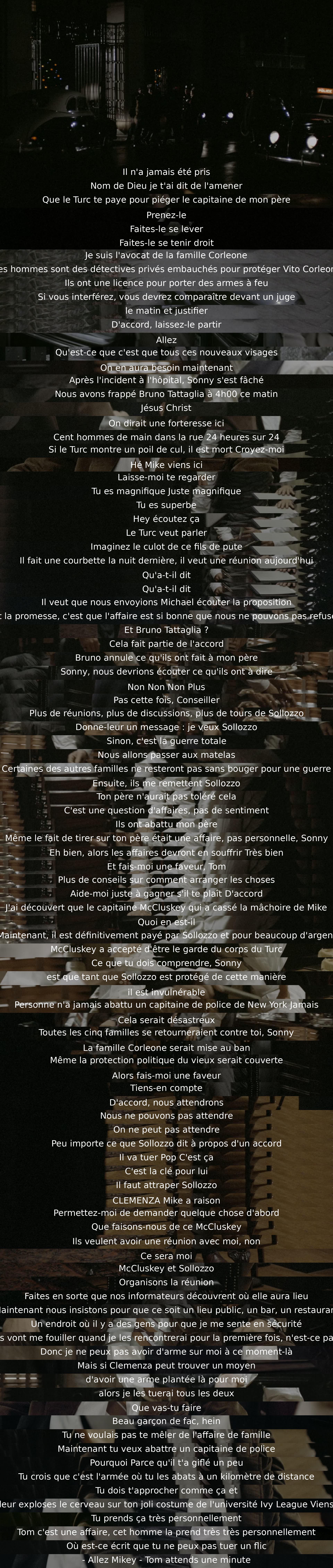 Des hommes de main protègent Vito Corleone. Sollozzo veut une réunion mais Sonny refuse, exigeant Sollozzo. La famille planifie une attaque contre Sollozzo et McCluskey. Sonny veut agir malgré les avertissements de Tom. Ils prévoient une réunion publique pour l'attaquer. Sonny est déterminé à se venger pour la mort de son père.