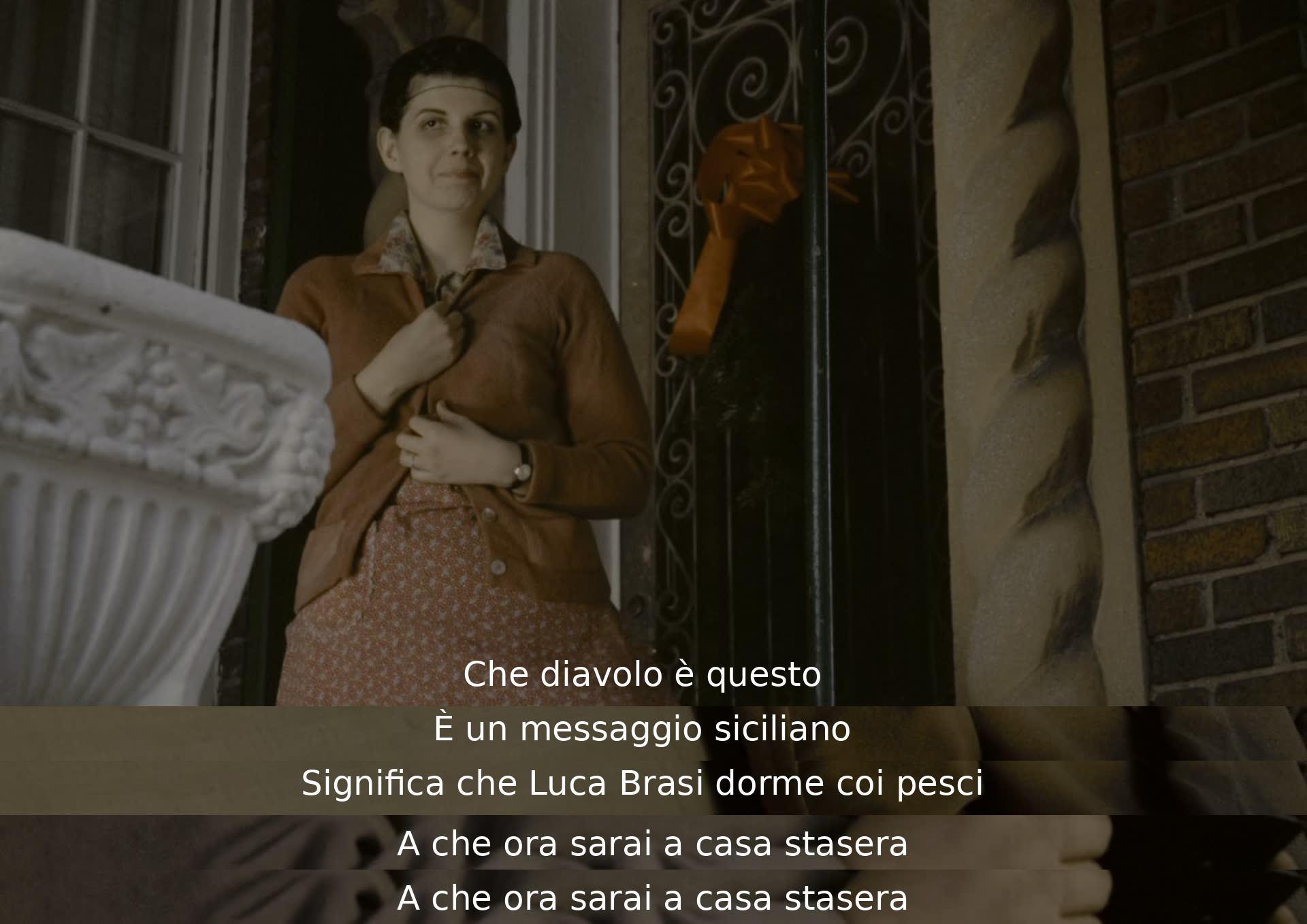 The conversation implies a threatening message in Sicilian dialect, indicating Luca Brasi's impending danger. The speaker leaves, asking when the other person will be home later.