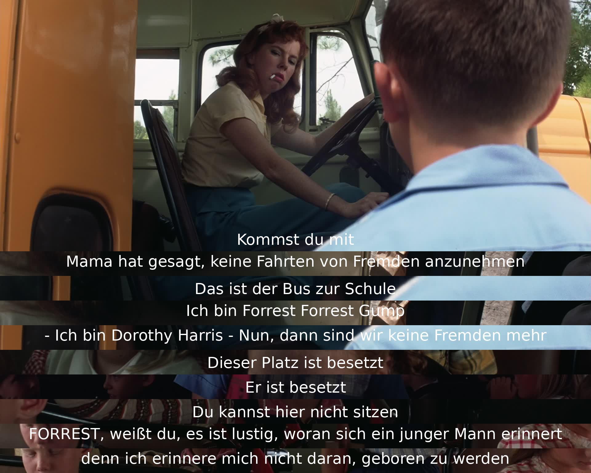 Ein Junge namens Forrest wird von Dorothy aufgefordert, mit dem Bus zur Schule zu kommen. Sie unterhalten sich über fremde Fahrten und scherzen über freie Plätze. Dorothy kommentiert, wie seltsam es sei, woran sich Menschen erinnern, während Forrest meint, er könne sich nicht an seine Geburt erinnern.