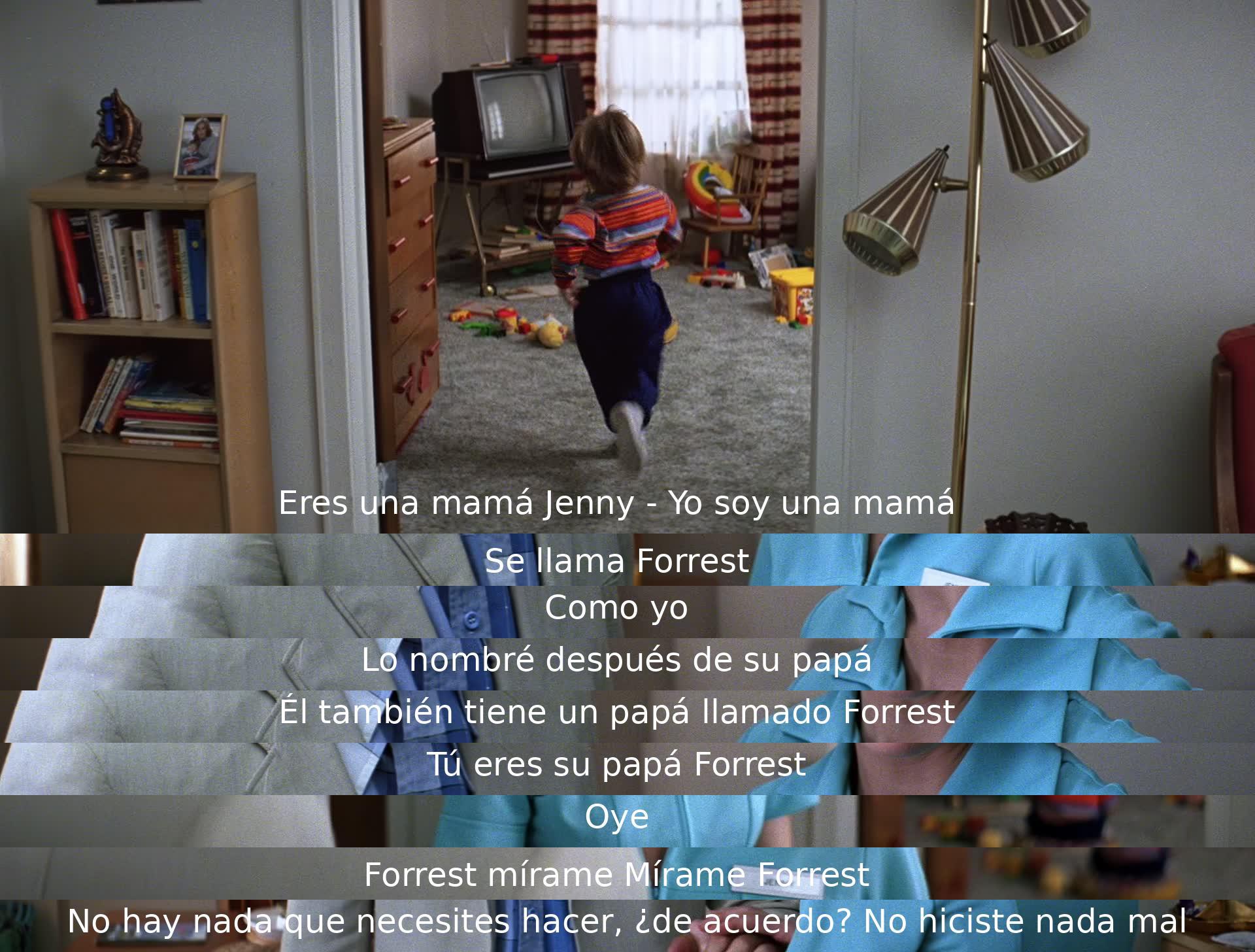 Jenny le dice a Forrest que es el padre de su hijo, quien también se llama Forrest. Le asegura que no hay nada malo y le pide que la mire.