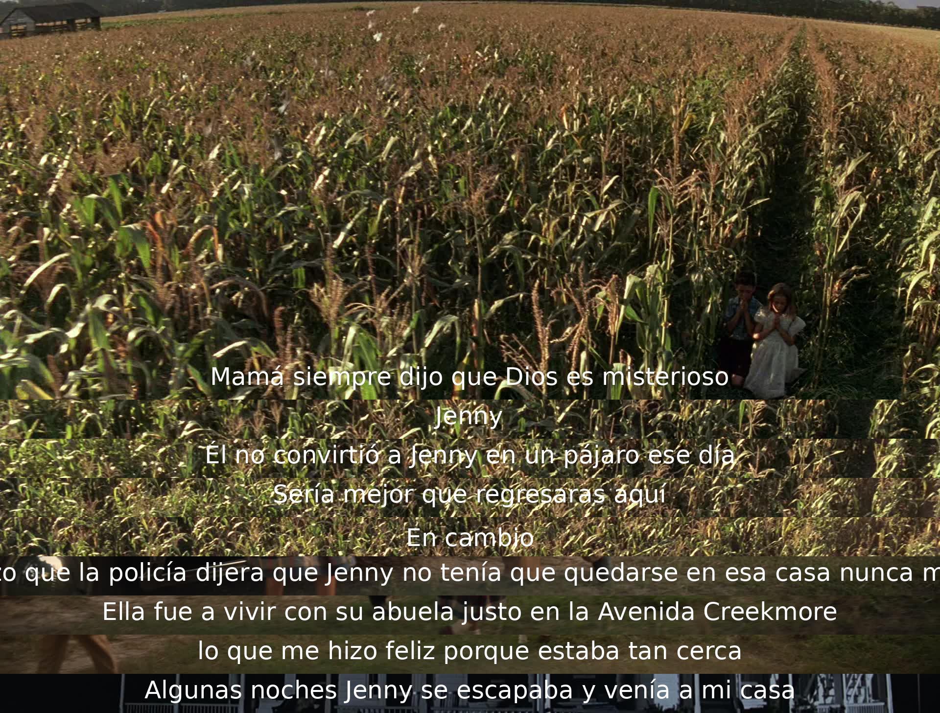 La madre de Jenny decía que Dios es misterioso. A pesar de no convertirla en un pájaro, la policía decidió que Jenny no debía quedarse en esa casa. Jenny se fue a vivir con su abuela cerca de la casa de Forrest y a veces iba a visitarlo.