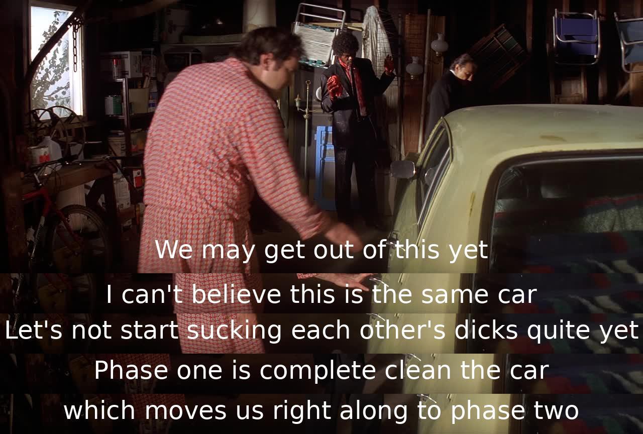 The characters discuss their predicament and the need to clean a car thoroughly to complete their plan successfully. They acknowledge progress made but caution against celebrating prematurely.