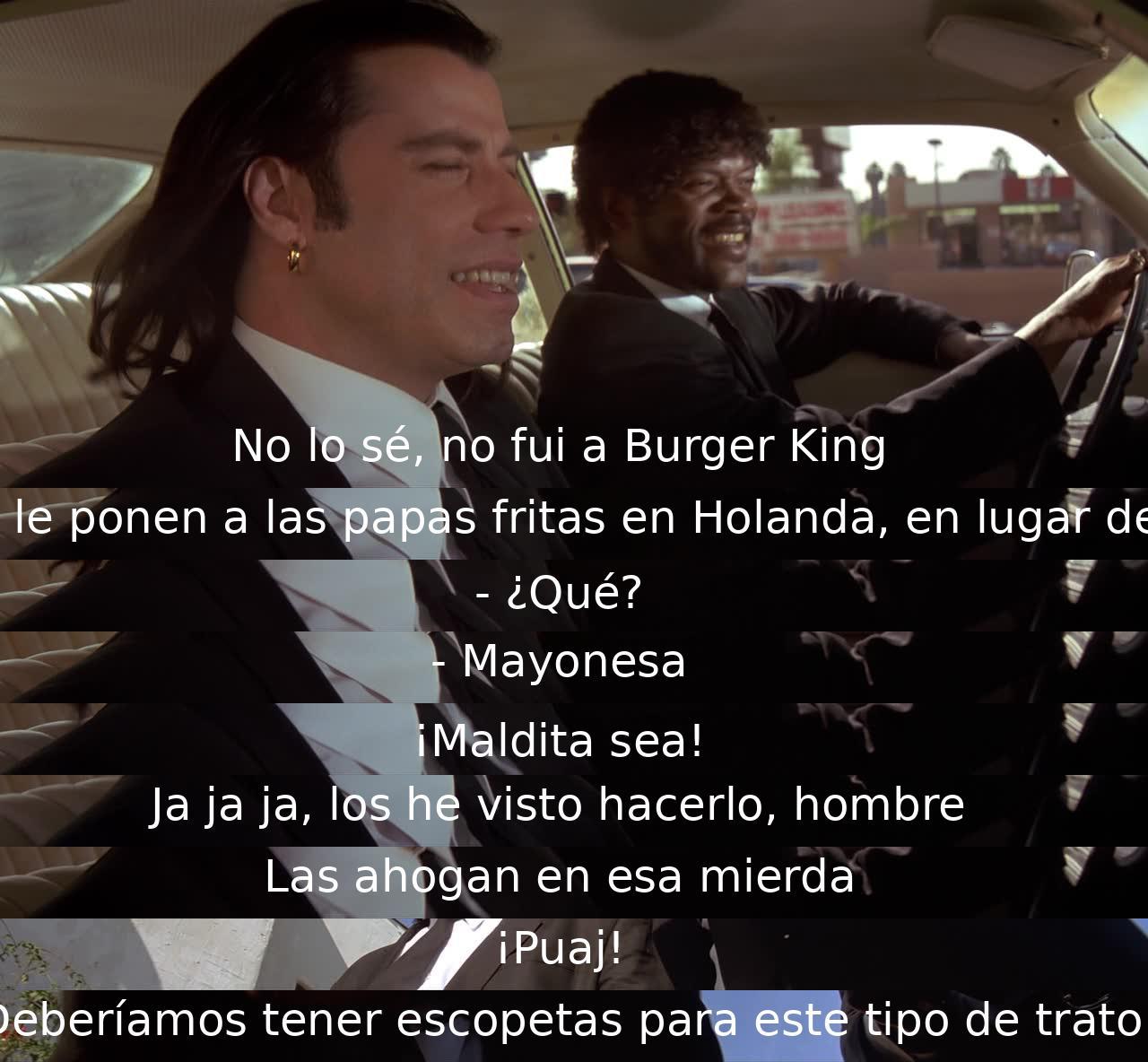 Una persona no ha ido a Burger King y se sorprende al saber que en Holanda usan mayonesa en lugar de ketchup para las papas fritas. Otro personaje bromea al respecto. Luego, expresan desagrado por la idea. Sugieren tener escopetas para tratar con esa situación.