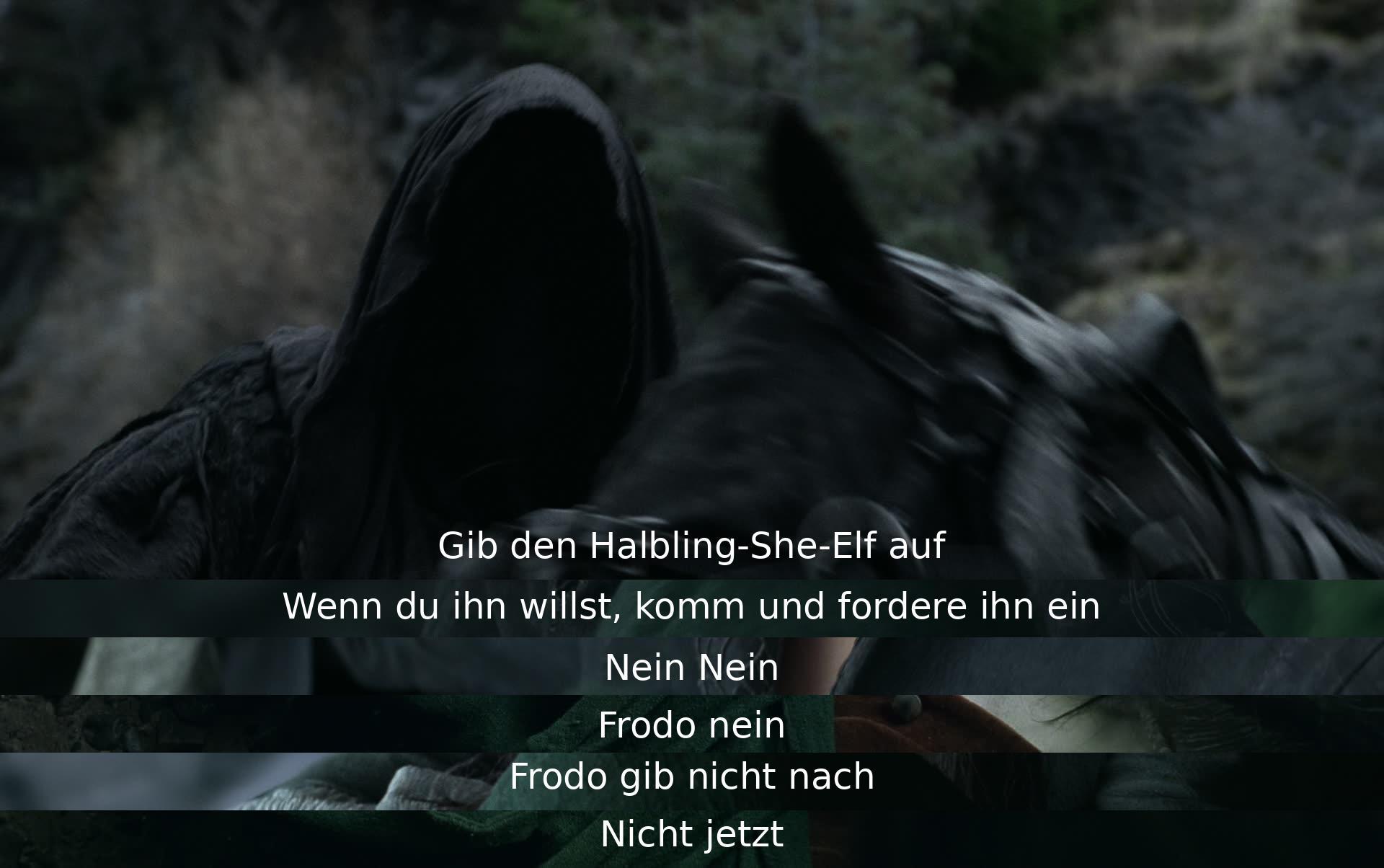 Fordere den Halbling-She-Elf ein, aber Frodo soll nicht nachgeben.