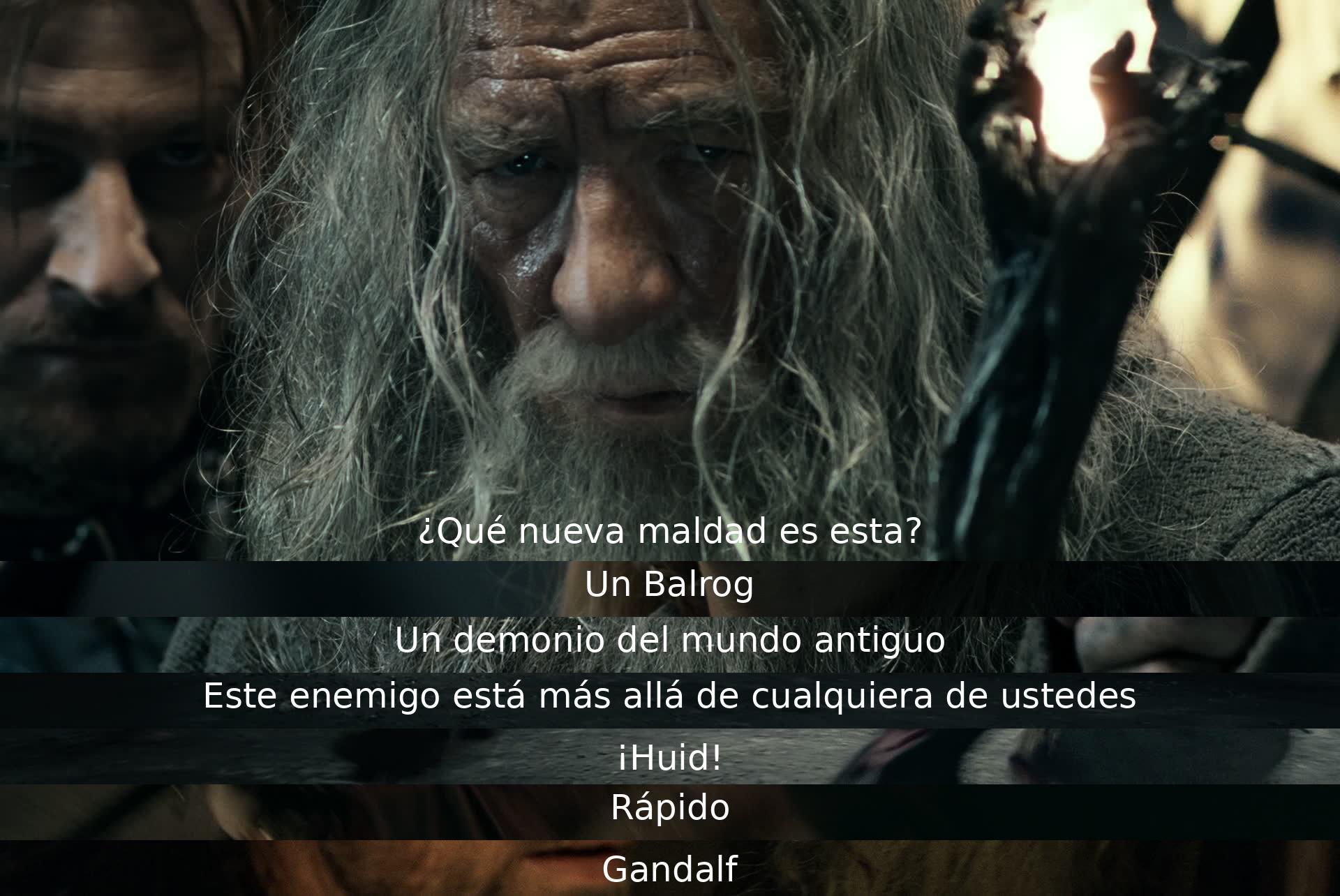 Un personaje se da cuenta de la presencia de un Balrog, un demonio antiguo. Advierte a los demás sobre la gravedad de este enemigo y les ordena que huyan rápidamente. Finalmente, Gandalf les urgente a escapar.