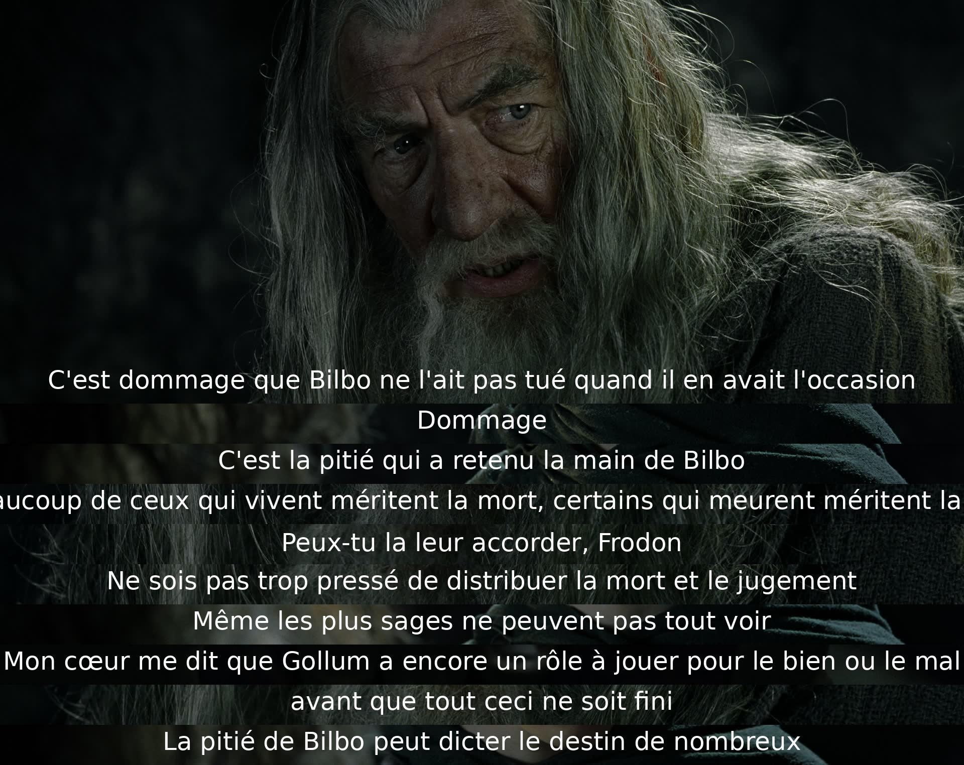 Bilbo's mercy spared Gollum, questioning the value of life and death. Even the wise may overlook the true path. Gollum's role in the unfolding events remains uncertain. Bilbo's compassion could shape many destinies.