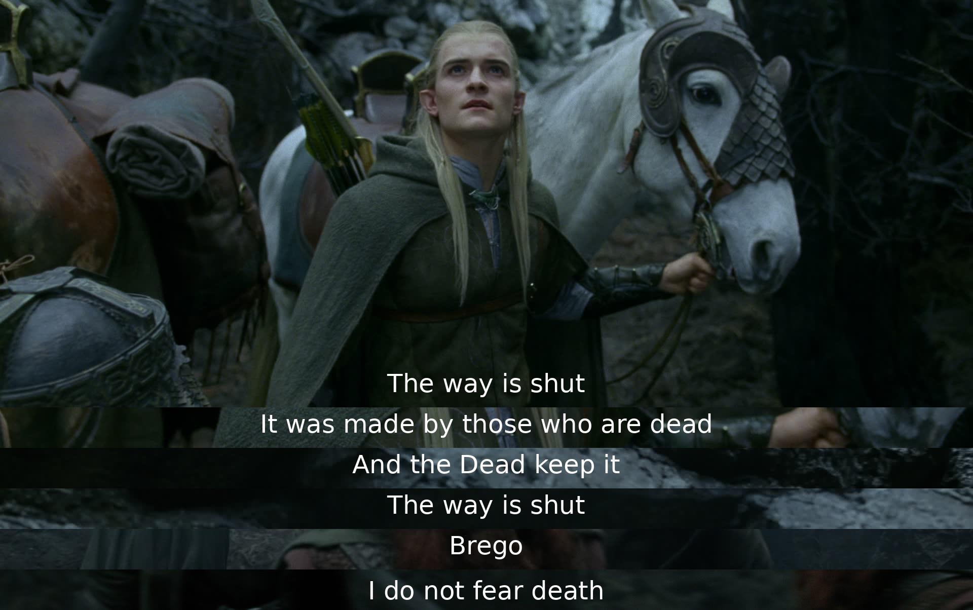 A character named Brego encounters a blocked path kept by the dead. Unfearful of death, Brego acknowledges the closure of the way by the deceased and accepts the challenge ahead.