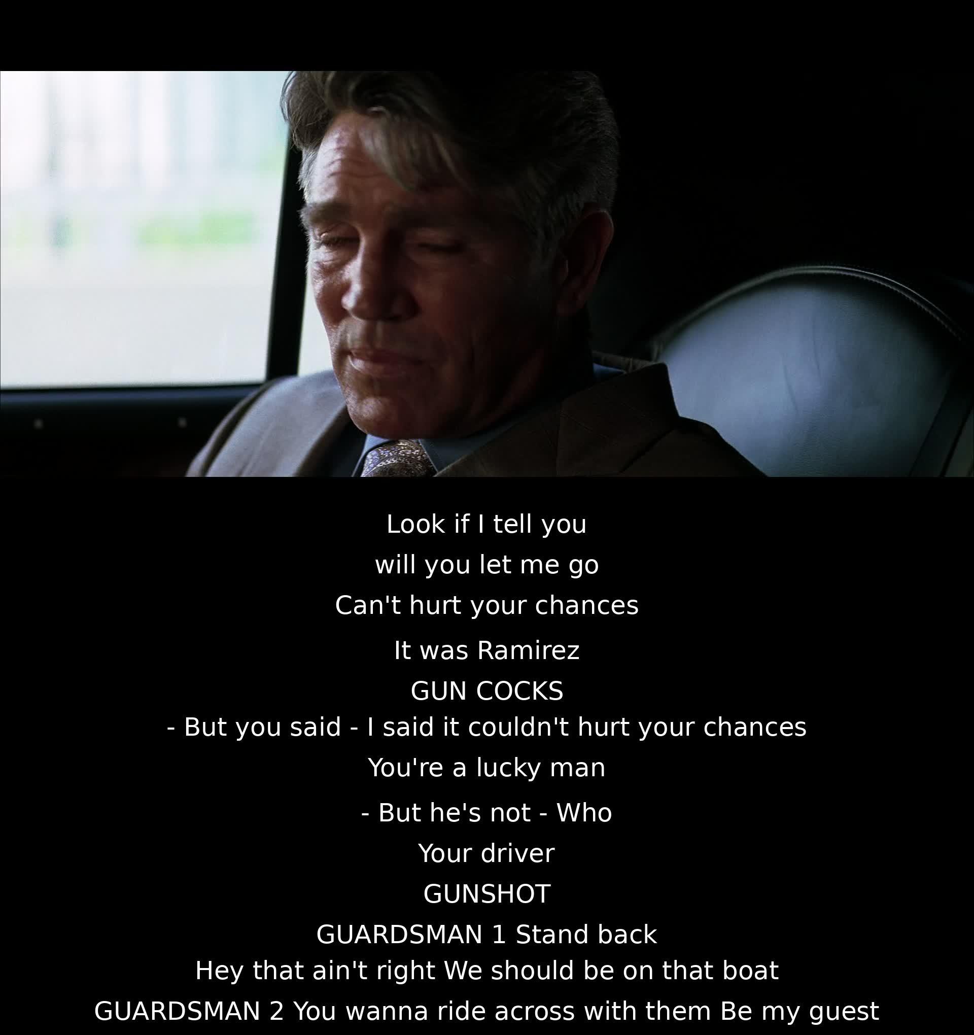 A person tries to tell the truth to save themselves, implicating Ramirez. Despite being warned, they are spared, but their driver is not. A gunshot interrupts, causing chaos among guards. Some express a desire to switch places with those on a boat.