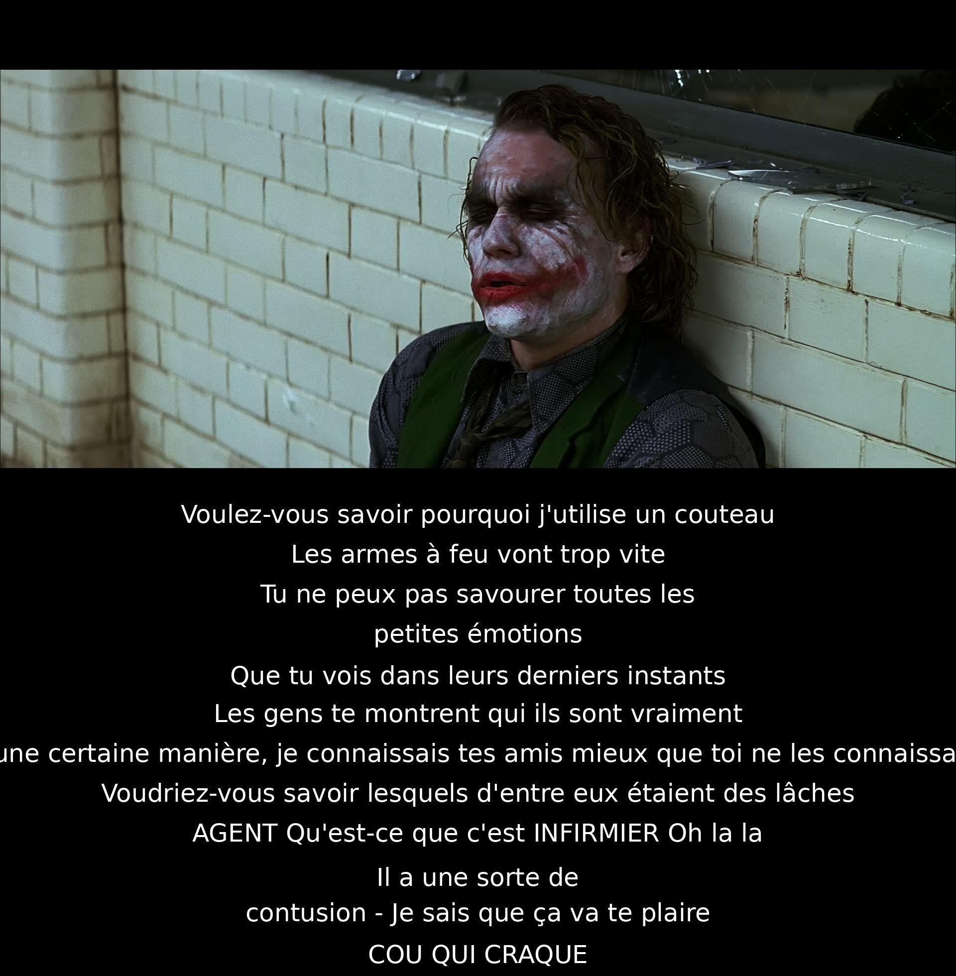 Le personnage parle de son choix d'utiliser un couteau plutôt que des armes à feu, car il permet de savourer les émotions des victimes. Il affirme connaître les amis de son interlocuteur mieux que lui-même. L'échange se termine sur un son de craquement de cou.