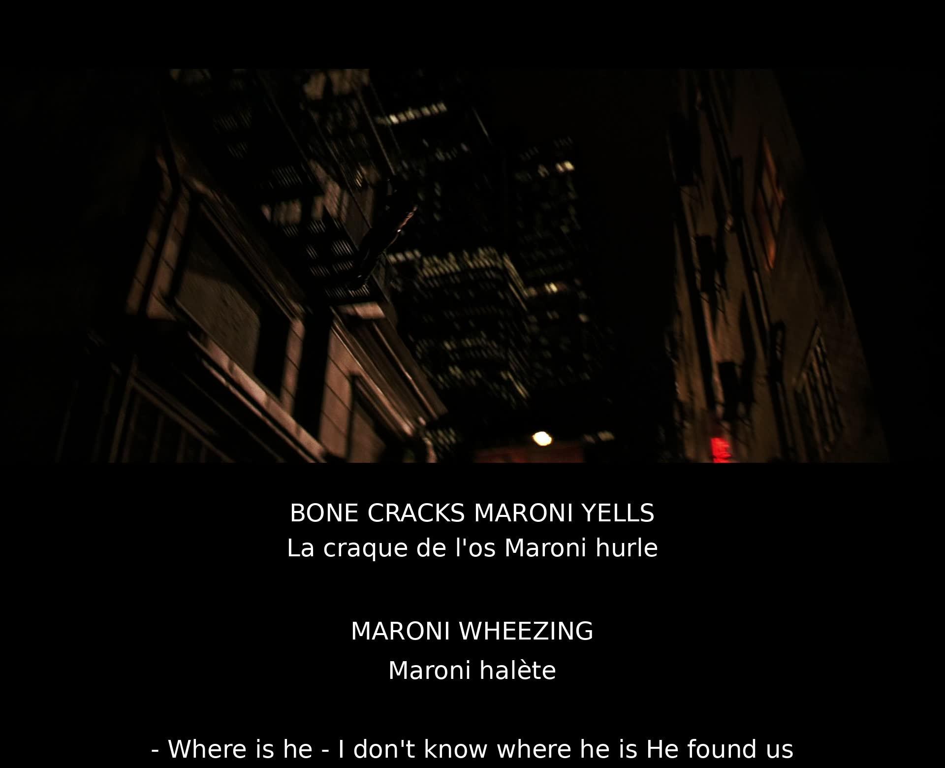 Maroni is in pain and breathless. When asked about Batman's whereabouts, he replies he doesn't know as Batman has already located them.