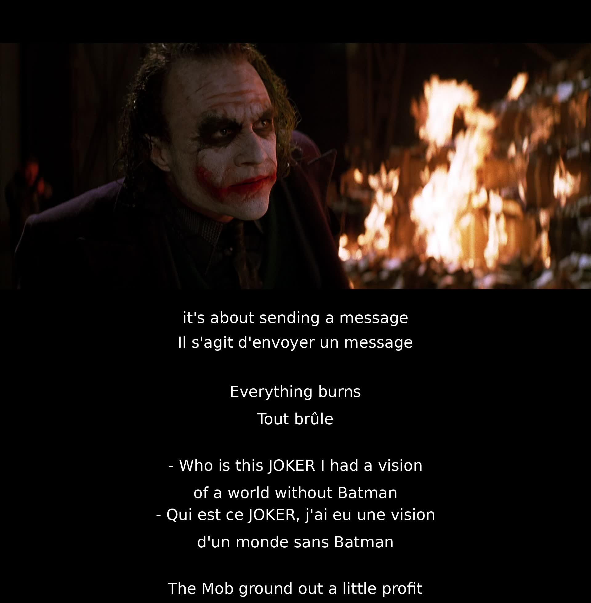 The dialogue focuses on sending a message through chaos inflicted by the Joker, who aims for a world without Batman. The Mob's profit is a byproduct of the Joker's disruptive actions.