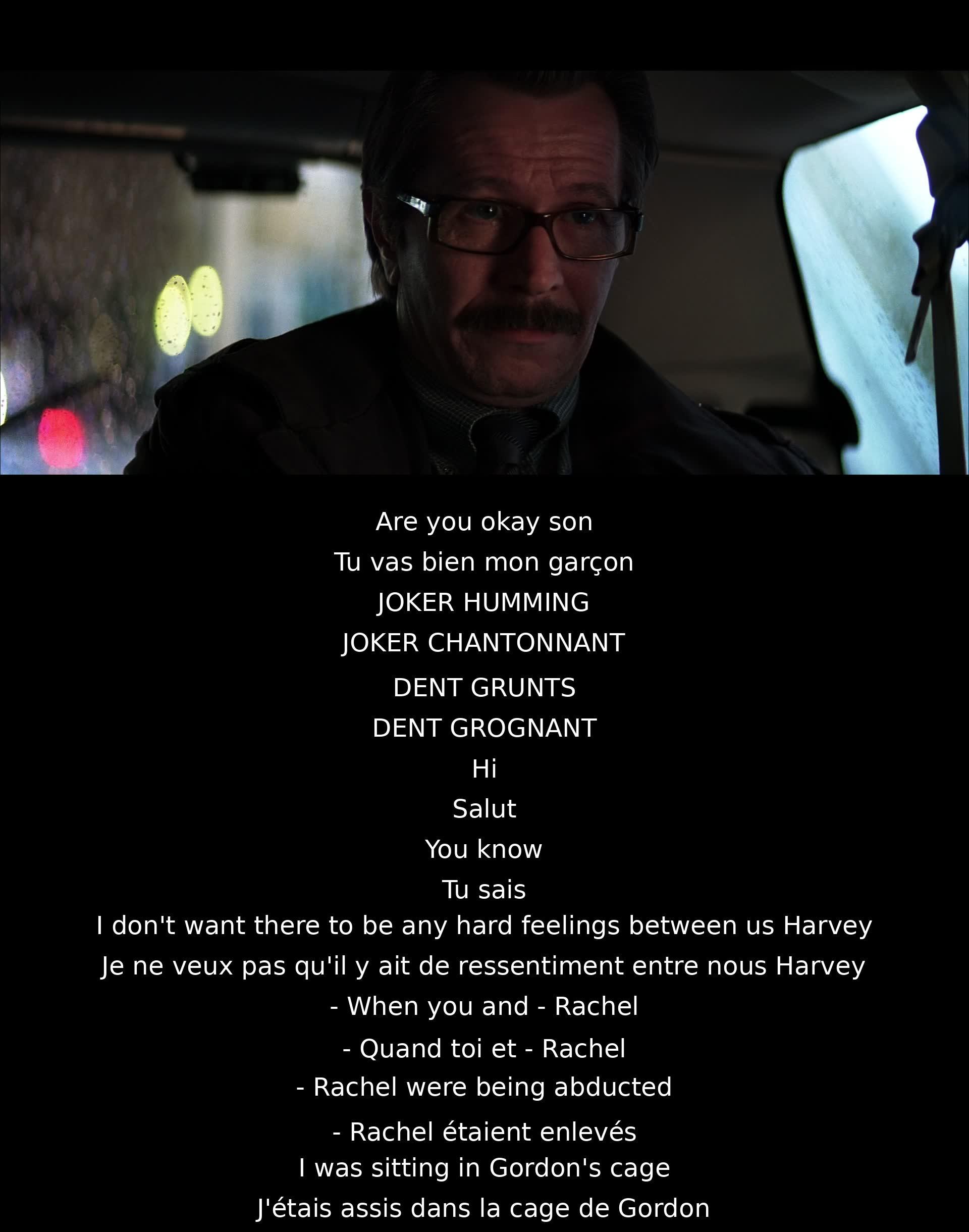 A man checks on another man, then hums sarcastically. The second man grunts and they exchange greetings. The first man mentions not wanting any hard feelings. He confesses to being present at the time Harvey and Rachel were abducted.