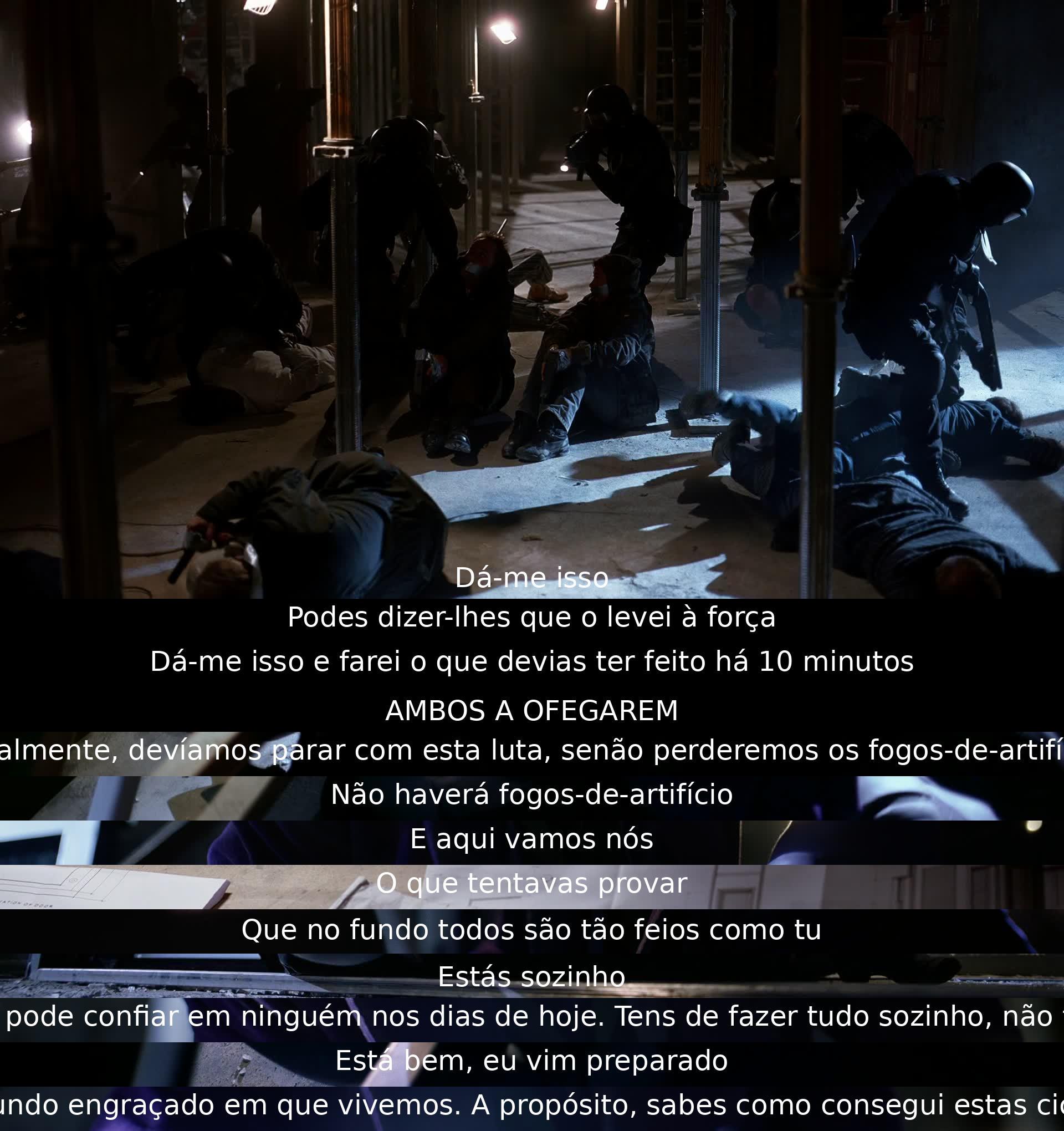 Um personagem exige um objeto, admitindo tê-lo roubado. Durante uma discussão tensa, revelam-se cicatrizes e falam sobre confiança e solidão. A incerteza paira sobre a situação antes de partirem para a ação.